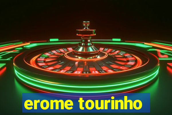 erome tourinho